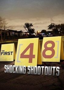 Watch The First 48: Shocking Shootouts