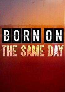 Watch Born on the Same Day