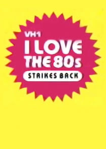 Watch I Love the '80s Strikes Back