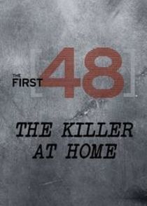 Watch The First 48: The Killer at Home