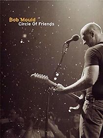 Watch Bob Mould: Circle of Friends