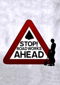 Watch Stop! Roadworks Ahead