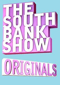 Watch The South Bank Show Originals