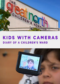 Watch Kids with Cameras: Diary of a Children's Ward