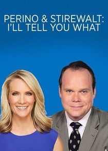 Watch Perino & Stirewalt: I'll Tell You What