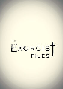 Watch The Exorcist Files