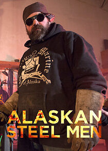 Watch Alaskan Steel Men