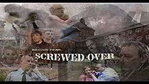 Watch Screwed Over