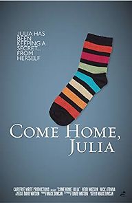 Watch Come Home, Julia
