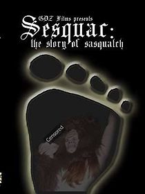 Watch Sesquac: The Story of Sasquatch