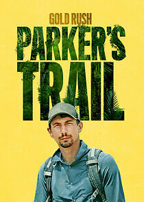 Watch Gold Rush: Parker's Trail