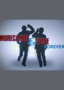 Watch Morecambe and Wise Forever