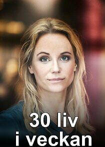 Watch 30 liv i veckan