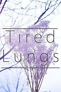 Watch Tired Lungs