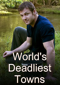 Watch World's Deadliest Towns