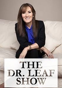 Watch The Dr. Leaf Show