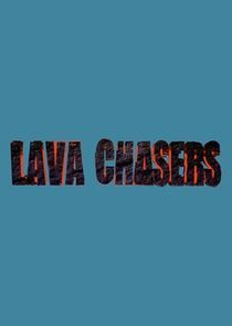 Watch Lava Chasers