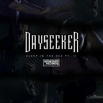 Watch Dayseeker: Sleep in the Sea Pt II