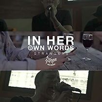 Watch In Her Own Words: Strangers