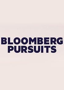 Watch Bloomberg Pursuits