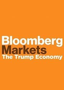 Watch Bloomberg Markets: The Trump Economy