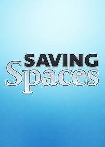 Watch Saving Spaces