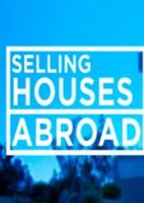 Watch Selling Houses Abroad