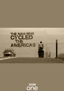 Watch The Man Who Cycled the Americas