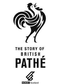 Watch The Story of British Pathé