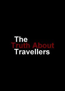 Watch The Truth About Travellers