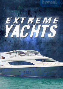 Watch Extreme Yachts