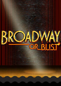 Watch Broadway or Bust