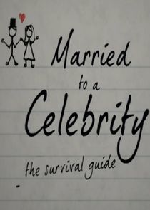 Watch Married to a Celebrity: The Survival Guide