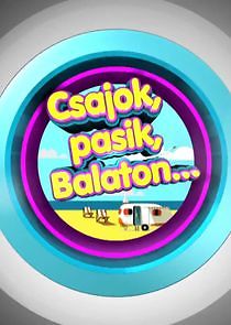 Watch Csajok, pasik, Balaton...