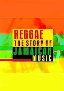 Watch Reggae: The Story of Jamaican Music