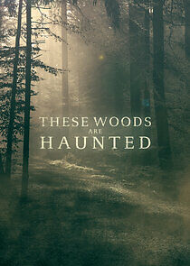 Watch These Woods Are Haunted