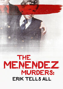 Watch The Menendez Murders: Erik Tells All