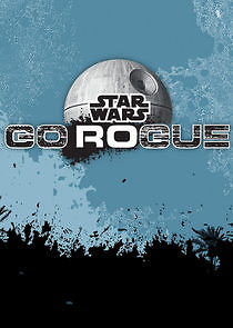 Watch Star Wars: Go Rogue