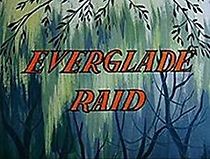 Watch Everglade Raid