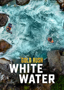 Watch Gold Rush: White Water