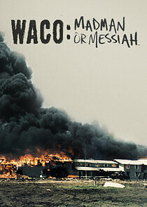 Watch Waco: Madman or Messiah