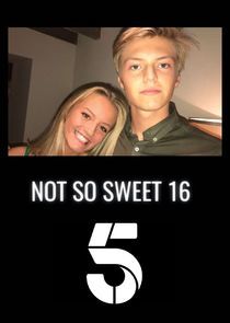 Watch Not So Sweet Sixteen