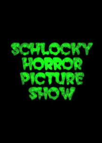 Watch The Schlocky Horror Picture Show