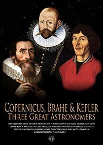 Watch Copernicus, Brahe & Kepler: Three Great Astronomers