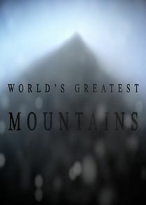 Watch Secrets of the World's Greatest Mountains