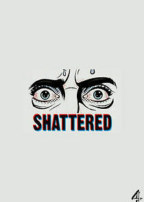 Watch Shattered