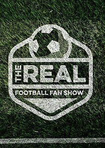 Watch The Real Football Fan Show