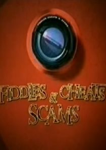 Watch Fiddles, Cheats & Scams