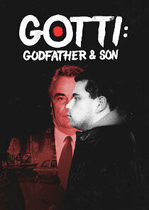 Watch Gotti: Godfather & Son