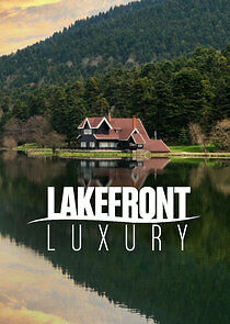 Watch Lakefront Luxury